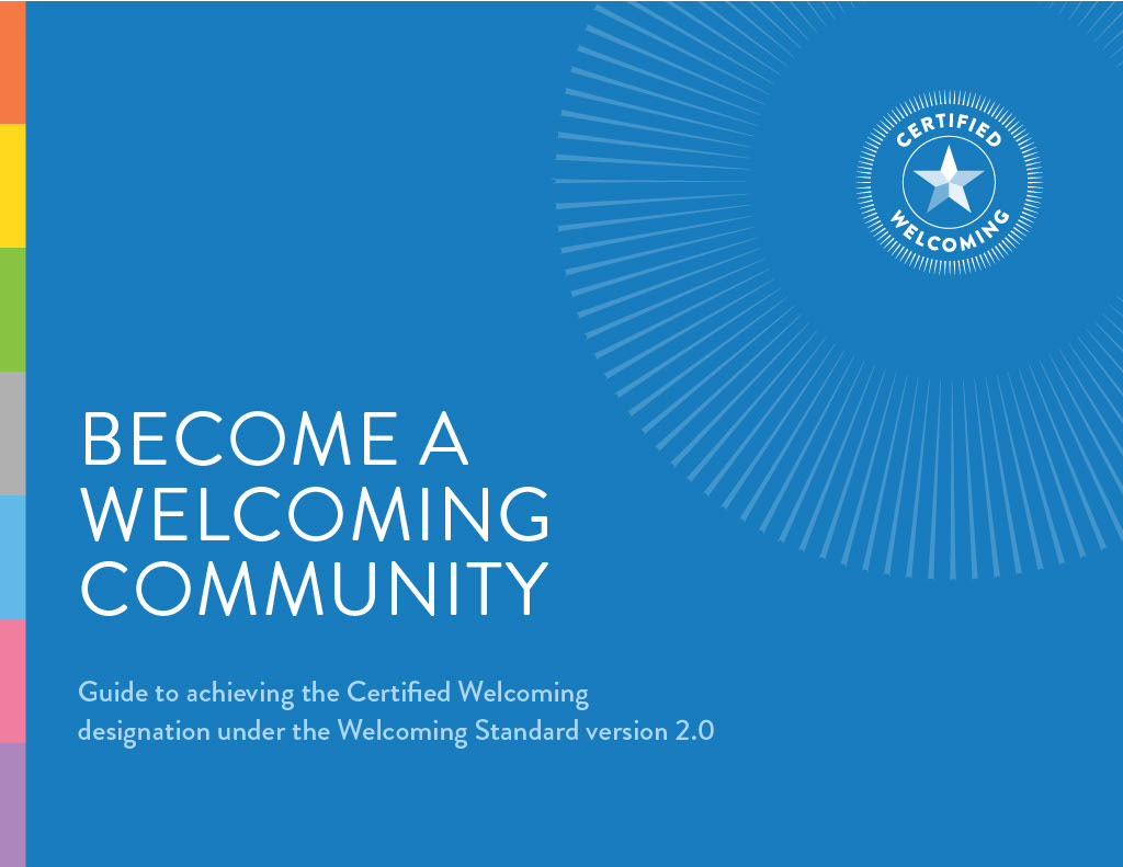 Become a Welcoming Community: Guide to achieving the Certified Welcoming designation under the Welcoming Standard version 2.0