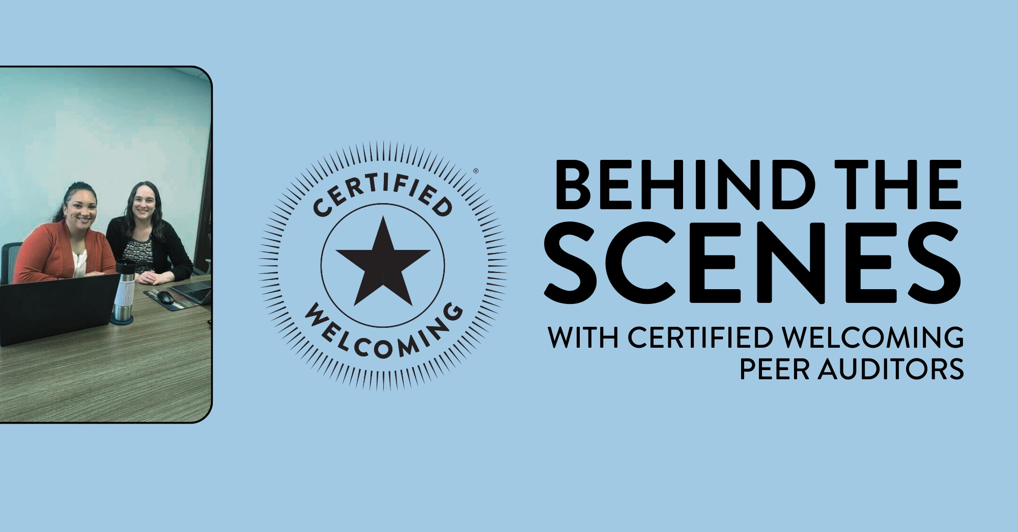Behind the scenes with Certified Welcoming Peer Auditors
